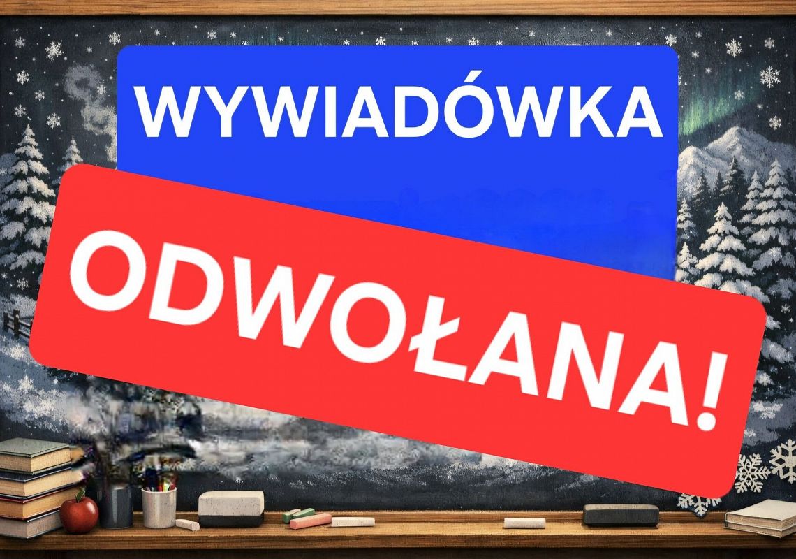 Grafika 1: Wywiadówka odwołana!